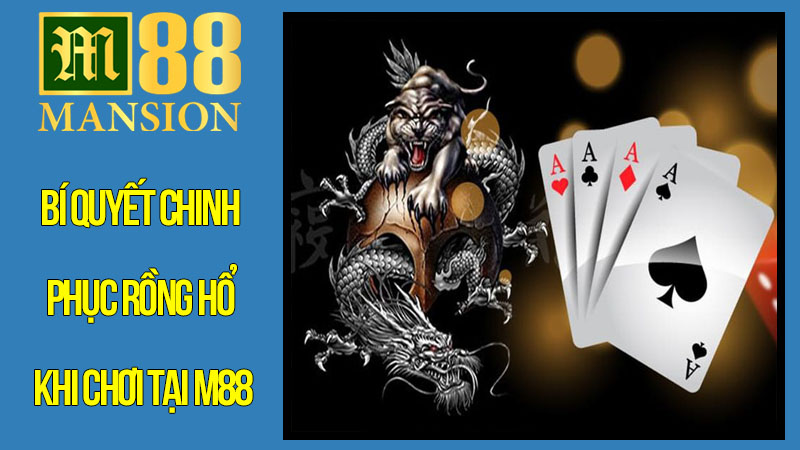 Bí Quyết Chinh Phục Rồng Hổ Khi Chơi Tại M88 Bí Quyết Chinh Phục Rồng Hổ Khi Chơi Tại M88