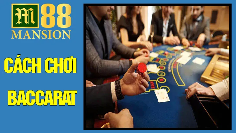 Cách Chơi Baccarat