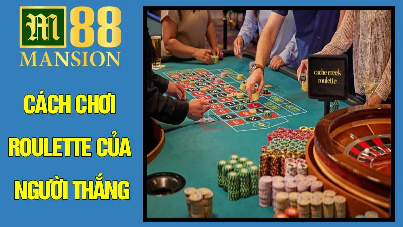 Kiểm Soát Tâm Lý: Cách Chơi Roulette Của Người Thắng