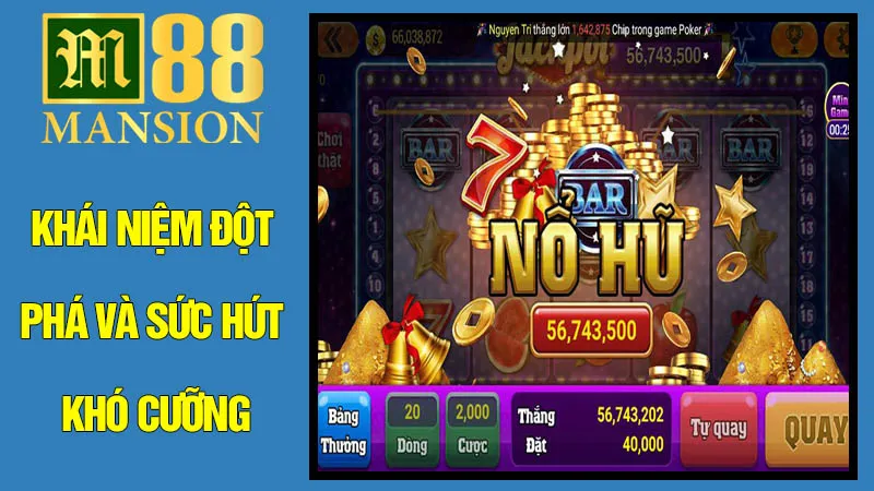 Khái Niệm Đột Phá Và Sức Hút Khó Cưỡng Khái Niệm Đột Phá Và Sức Hút Khó Cưỡng