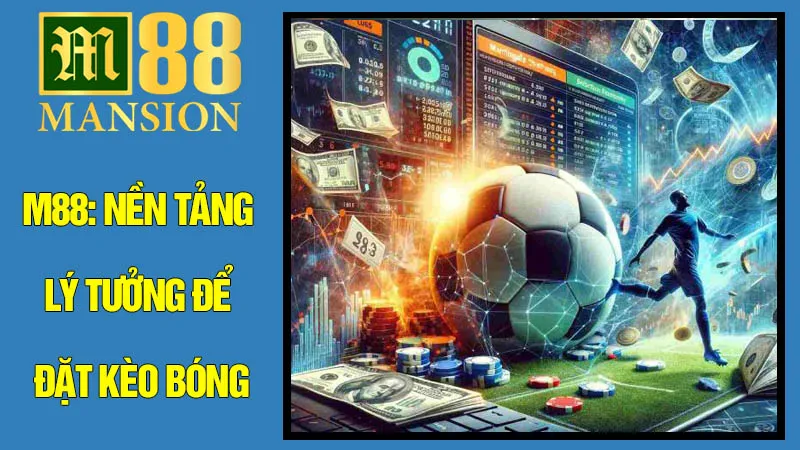 M88 Nền Tảng Lý Tưởng Để Đặt Kèo Bóng M88 Nền Tảng Lý Tưởng Để Đặt Kèo Bóng