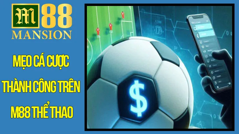 Mẹo Cá Cược Thành Công Trên M88 Thể Thao Mẹo Cá Cược Thành Công Trên M88 Thể Thao