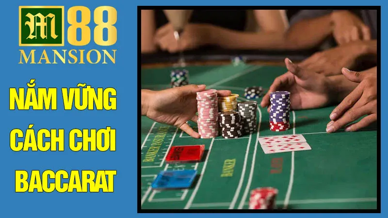 Nắm Vững Cách Chơi Baccarat: Cốt Lõi Của Mọi Chiến Thắng Nắm Vững Cách Chơi Baccarat: Cốt Lõi Của Mọi Chiến Thắng