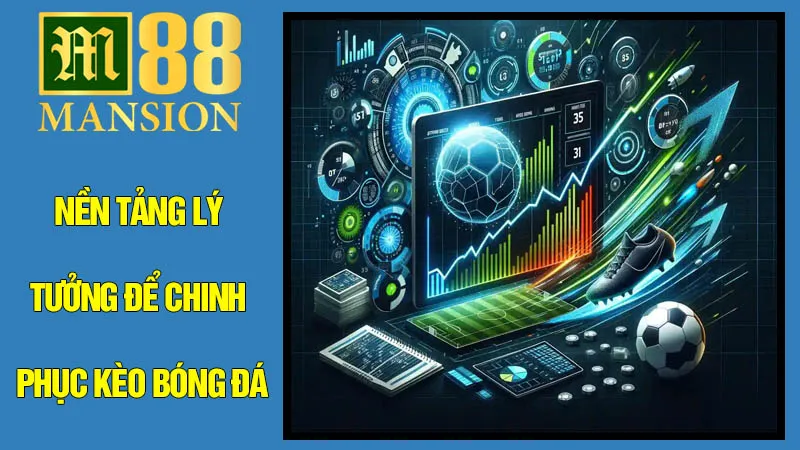 Nền Tảng Lý Tưởng Để Chinh Phục Kèo Bóng Đá Nền Tảng Lý Tưởng Để Chinh Phục Kèo Bóng Đá