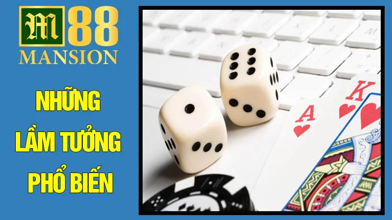 Những Lầm Tưởng Phổ Biến Những Lầm Tưởng Phổ Biến