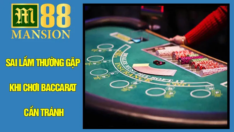 Những Sai Lầm Thường Gặp Khi Chơi Baccarat Cần Tránh Những Sai Lầm Thường Gặp Khi Chơi Baccarat Cần Tránh