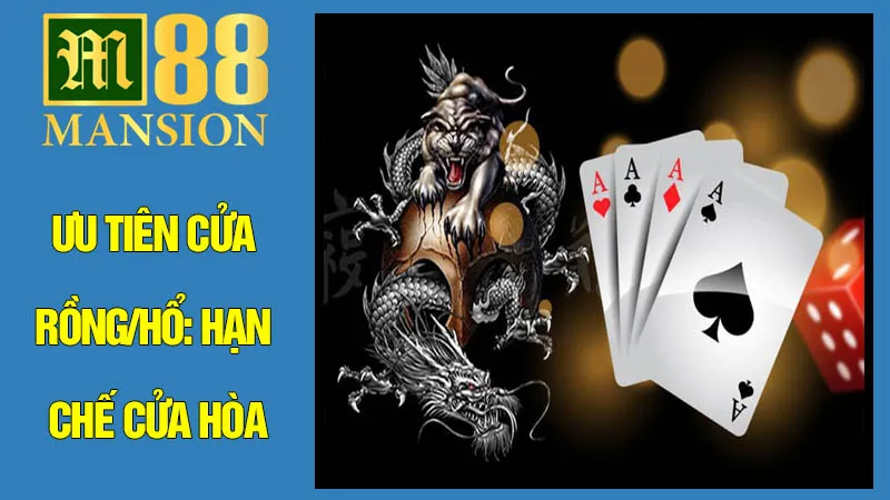 Ưu Tiên Cửa Rồng/Hổ: Hạn Chế Cửa Hòa