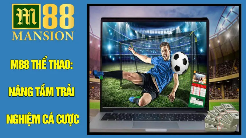 M88 Thể Thao: Nâng Tầm Trải Nghiệm Cá Cược Của Bạn M88 Thể Thao: Nâng Tầm Trải Nghiệm Cá Cược Của Bạn