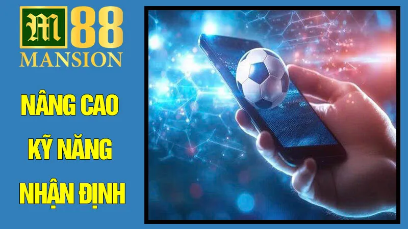 Nâng Cao Kỹ Năng Nhận Định: Từ Người Hâm Mộ Đến Nhà Phân Tích Nâng Cao Kỹ Năng Nhận Định: Từ Người Hâm Mộ Đến Nhà Phân Tích