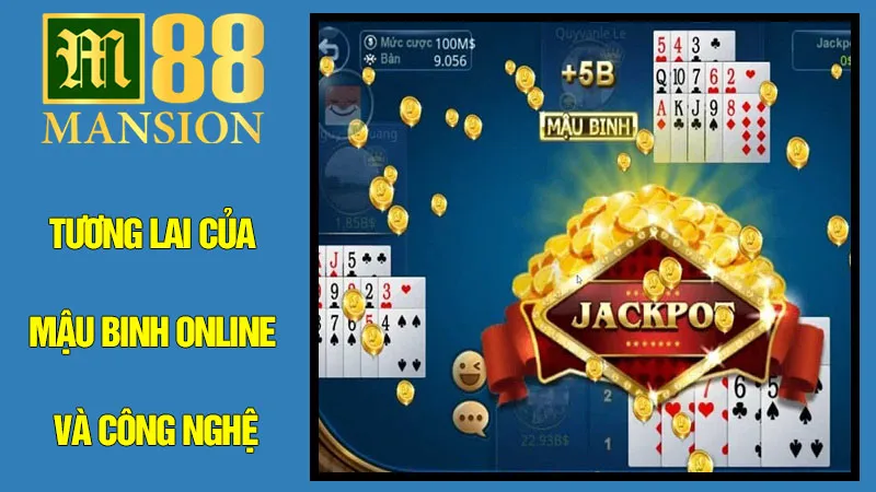 Tương Lai Của Mậu Binh online và Công Nghệ Tương Lai Của Mậu Binh online và Công Nghệ