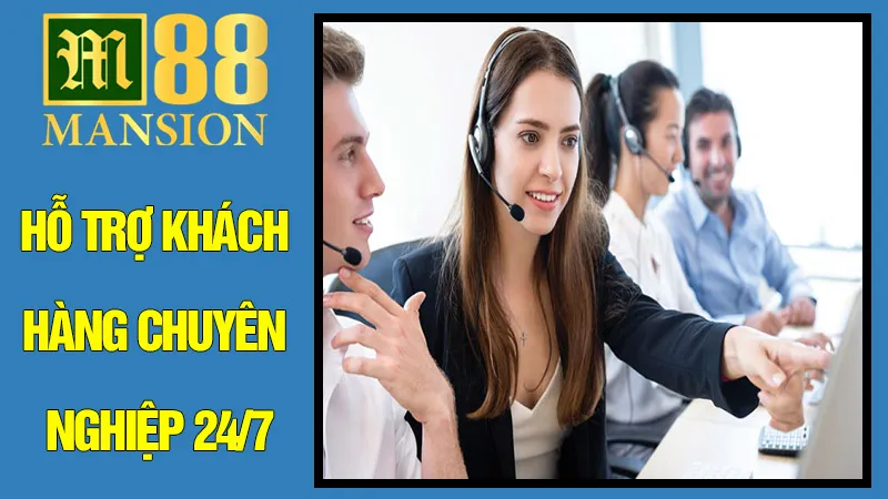 Hỗ Trợ Khách Hàng Chuyên Nghiệp 24/7 – Luôn Đồng Hành Cùng Bạn